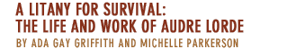 A Litany for Survival: The Life and Work of Audre Lorde by Ada Gay Griffith and Michelle Parkerson